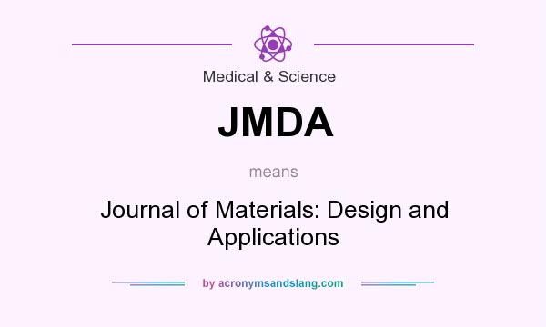 What does JMDA mean? It stands for Journal of Materials: Design and Applications