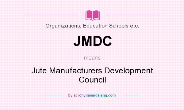 What does JMDC mean? It stands for Jute Manufacturers Development Council