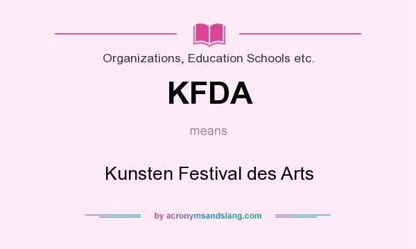 What does KFDA mean? It stands for Kunsten Festival des Arts