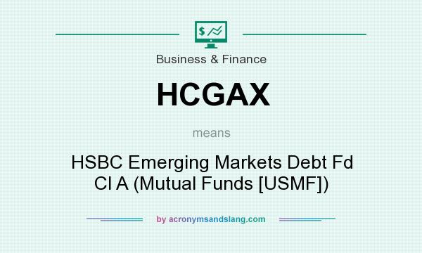 What does HCGAX mean? It stands for HSBC Emerging Markets Debt Fd Cl A (Mutual Funds [USMF])