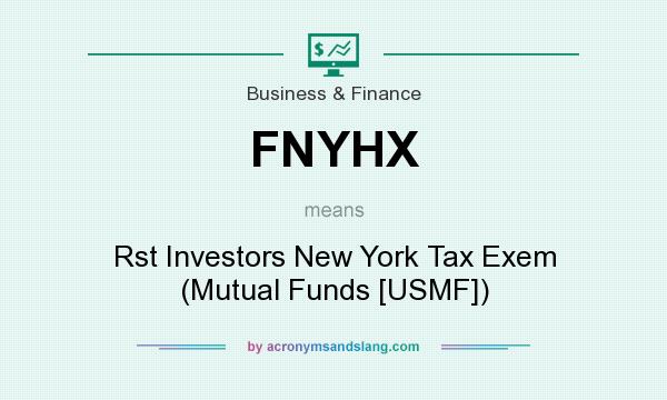 What does FNYHX mean? It stands for Rst Investors New York Tax Exem (Mutual Funds [USMF])