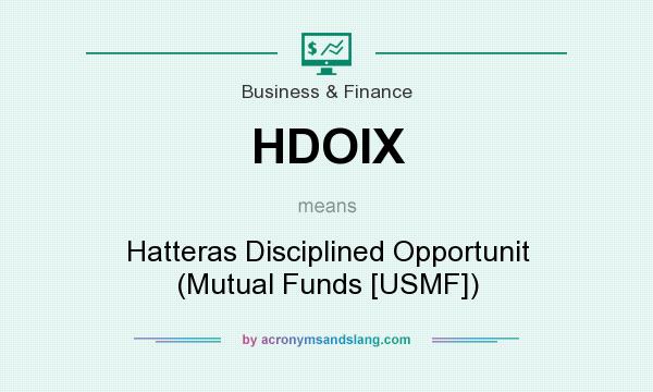 What does HDOIX mean? It stands for Hatteras Disciplined Opportunit (Mutual Funds [USMF])