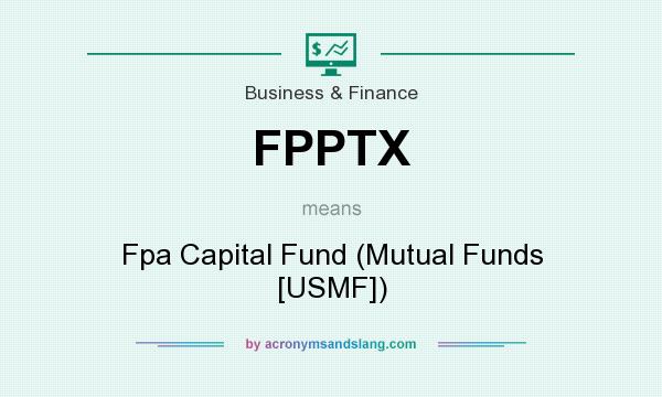 What does FPPTX mean? It stands for Fpa Capital Fund (Mutual Funds [USMF])