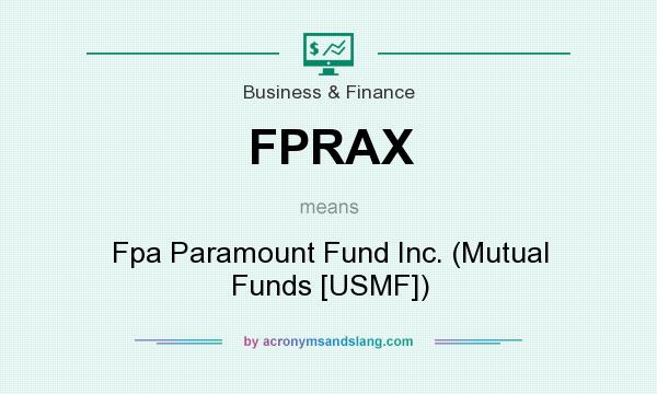What does FPRAX mean? It stands for Fpa Paramount Fund Inc. (Mutual Funds [USMF])