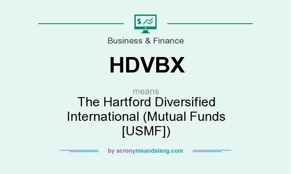 What does HDVBX mean? It stands for The Hartford Diversified International (Mutual Funds [USMF])