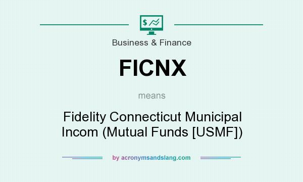 What does FICNX mean? It stands for Fidelity Connecticut Municipal Incom (Mutual Funds [USMF])