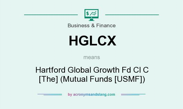 What does HGLCX mean? It stands for Hartford Global Growth Fd Cl C [The] (Mutual Funds [USMF])