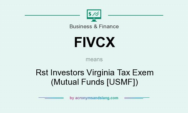 What does FIVCX mean? It stands for Rst Investors Virginia Tax Exem (Mutual Funds [USMF])