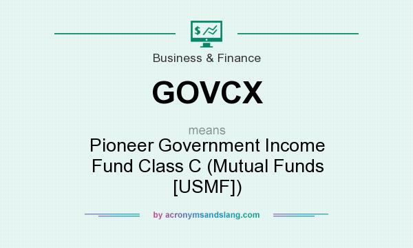 What does GOVCX mean? It stands for Pioneer Government Income Fund Class C (Mutual Funds [USMF])