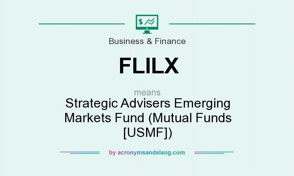 What does FLILX mean? It stands for Strategic Advisers Emerging Markets Fund (Mutual Funds [USMF])