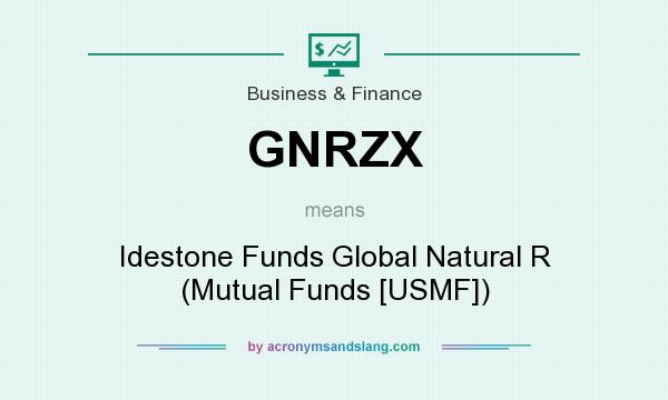 What does GNRZX mean? It stands for Idestone Funds Global Natural R (Mutual Funds [USMF])