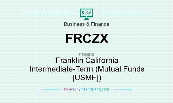 What does FRCZX mean? It stands for Franklin California Intermediate-Term (Mutual Funds [USMF])