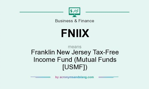 What does FNIIX mean? It stands for Franklin New Jersey Tax-Free Income Fund (Mutual Funds [USMF])