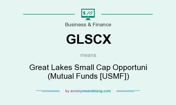 What does GLSCX mean? It stands for Great Lakes Small Cap Opportuni (Mutual Funds [USMF])