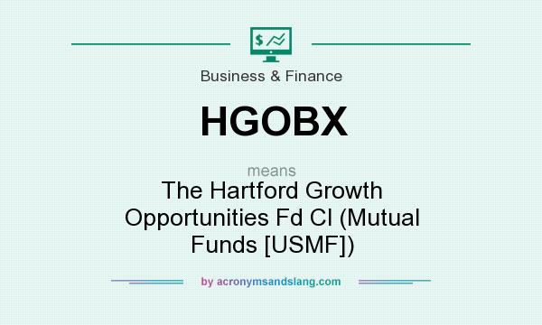 What does HGOBX mean? It stands for The Hartford Growth Opportunities Fd Cl (Mutual Funds [USMF])