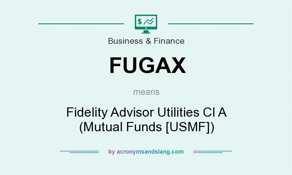 What does FUGAX mean? It stands for Fidelity Advisor Utilities Cl A (Mutual Funds [USMF])
