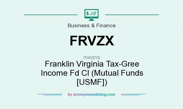 What does FRVZX mean? It stands for Franklin Virginia Tax-Gree Income Fd Cl (Mutual Funds [USMF])