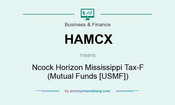 What does HAMCX mean? It stands for Ncock Horizon Mississippi Tax-F (Mutual Funds [USMF])