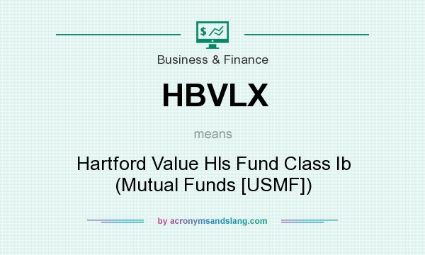 What does HBVLX mean? It stands for Hartford Value Hls Fund Class Ib (Mutual Funds [USMF])