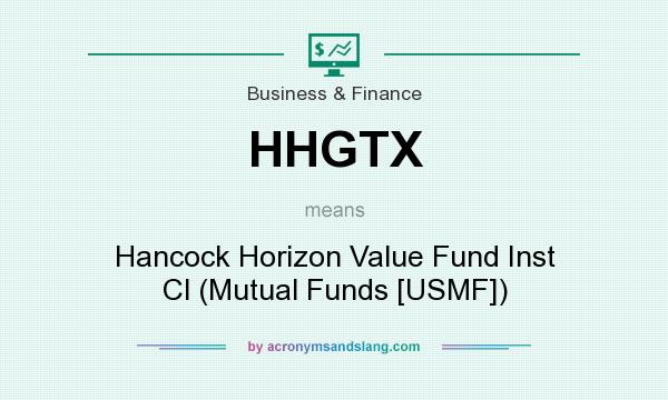 What does HHGTX mean? It stands for Hancock Horizon Value Fund Inst Cl (Mutual Funds [USMF])