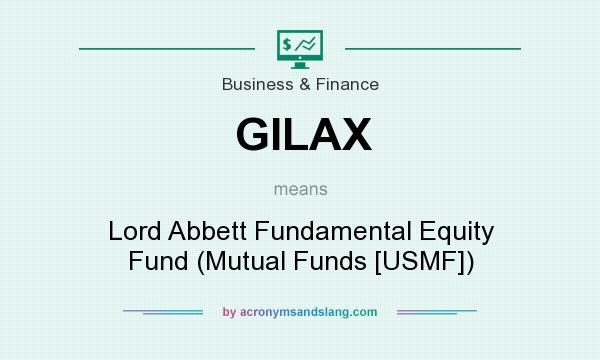What does GILAX mean? It stands for Lord Abbett Fundamental Equity Fund (Mutual Funds [USMF])