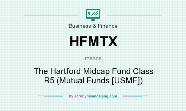 What does HFMTX mean? It stands for The Hartford Midcap Fund Class R5 (Mutual Funds [USMF])