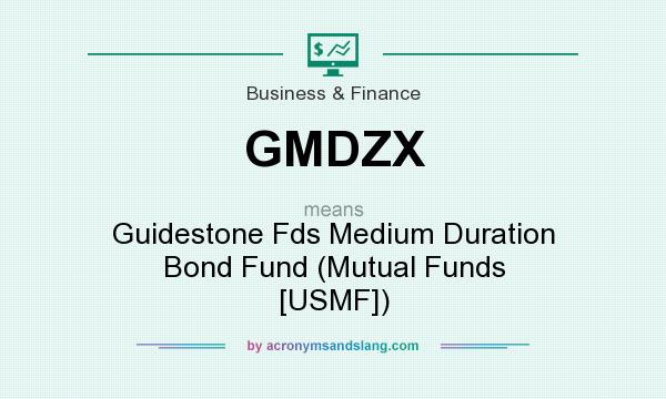 What does GMDZX mean? It stands for Guidestone Fds Medium Duration Bond Fund (Mutual Funds [USMF])