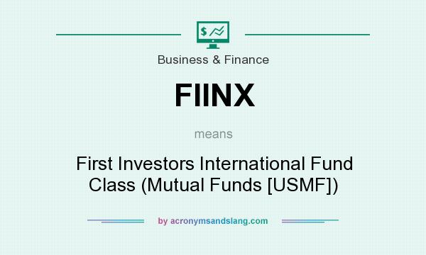 What does FIINX mean? It stands for First Investors International Fund Class (Mutual Funds [USMF])