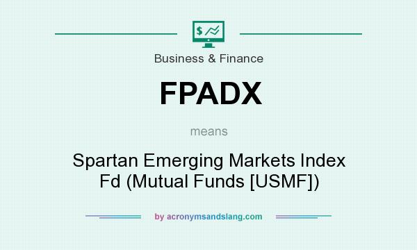 What does FPADX mean? It stands for Spartan Emerging Markets Index Fd (Mutual Funds [USMF])