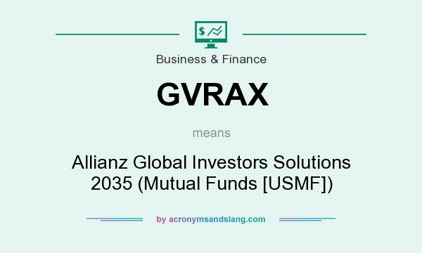 What does GVRAX mean? It stands for Allianz Global Investors Solutions 2035 (Mutual Funds [USMF])