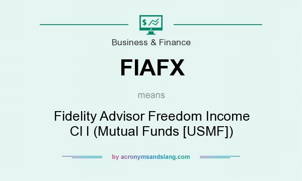 What does FIAFX mean? It stands for Fidelity Advisor Freedom Income Cl I (Mutual Funds [USMF])