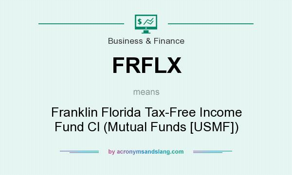 What does FRFLX mean? It stands for Franklin Florida Tax-Free Income Fund Cl (Mutual Funds [USMF])