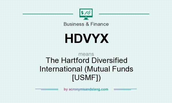 What does HDVYX mean? It stands for The Hartford Diversified International (Mutual Funds [USMF])