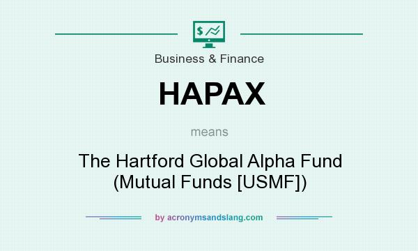 What does HAPAX mean? It stands for The Hartford Global Alpha Fund (Mutual Funds [USMF])