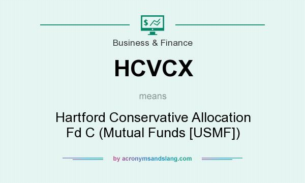 What does HCVCX mean? It stands for Hartford Conservative Allocation Fd C (Mutual Funds [USMF])