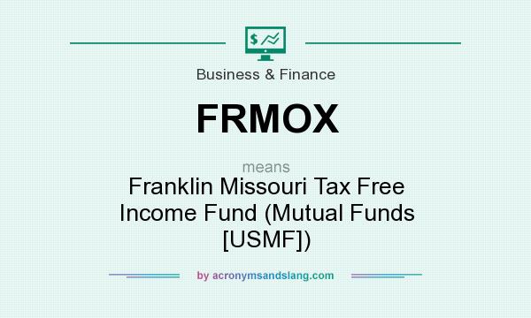What does FRMOX mean? It stands for Franklin Missouri Tax Free Income Fund (Mutual Funds [USMF])