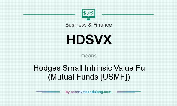 What does HDSVX mean? It stands for Hodges Small Intrinsic Value Fu (Mutual Funds [USMF])