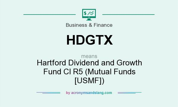 What does HDGTX mean? It stands for Hartford Dividend and Growth Fund Cl R5 (Mutual Funds [USMF])