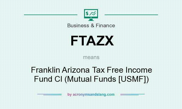 What does FTAZX mean? It stands for Franklin Arizona Tax Free Income Fund Cl (Mutual Funds [USMF])