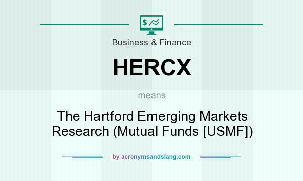 What does HERCX mean? It stands for The Hartford Emerging Markets Research (Mutual Funds [USMF])