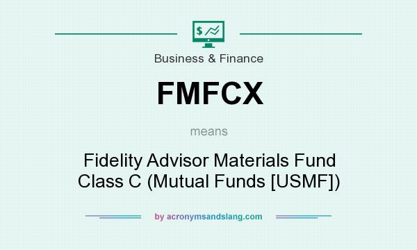 What does FMFCX mean? It stands for Fidelity Advisor Materials Fund Class C (Mutual Funds [USMF])