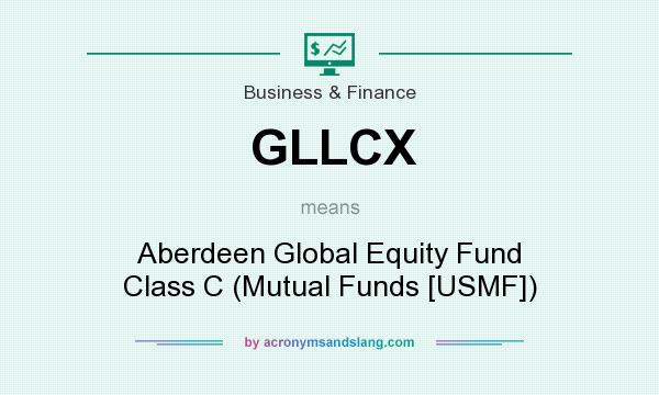 What does GLLCX mean? It stands for Aberdeen Global Equity Fund Class C (Mutual Funds [USMF])