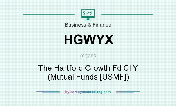 What does HGWYX mean? It stands for The Hartford Growth Fd Cl Y (Mutual Funds [USMF])
