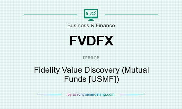 What does FVDFX mean? It stands for Fidelity Value Discovery (Mutual Funds [USMF])