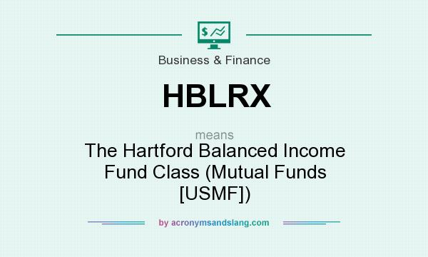 What does HBLRX mean? It stands for The Hartford Balanced Income Fund Class (Mutual Funds [USMF])