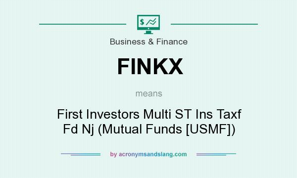 What does FINKX mean? It stands for First Investors Multi ST Ins Taxf Fd Nj (Mutual Funds [USMF])