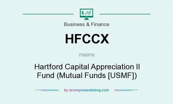 What does HFCCX mean? It stands for Hartford Capital Appreciation II Fund (Mutual Funds [USMF])