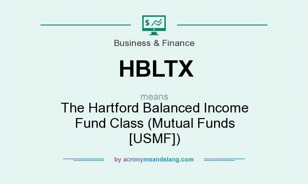 What does HBLTX mean? It stands for The Hartford Balanced Income Fund Class (Mutual Funds [USMF])