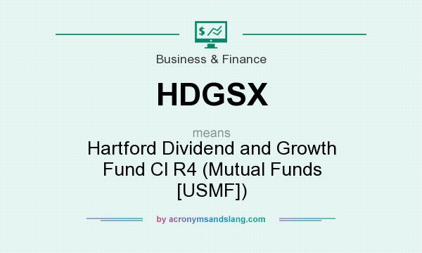 What does HDGSX mean? It stands for Hartford Dividend and Growth Fund Cl R4 (Mutual Funds [USMF])