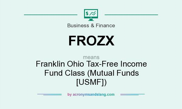What does FROZX mean? It stands for Franklin Ohio Tax-Free Income Fund Class (Mutual Funds [USMF])